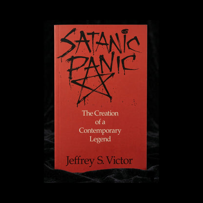 Satanic Panic: The Creation of a Contemporary Legend by Jeffrey S Victor
